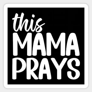 This Mama Prays Magnet